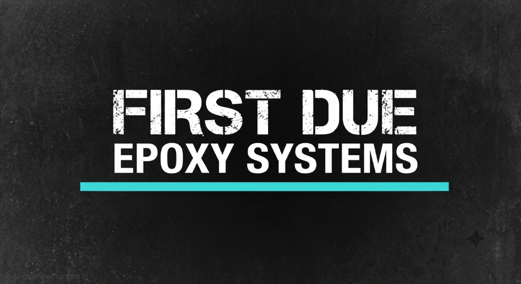 First Due Epoxy Systems